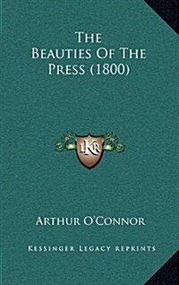 The Beauties of the Press (1800) (Hardcover)