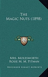 The Magic Nuts (1898) (Hardcover)