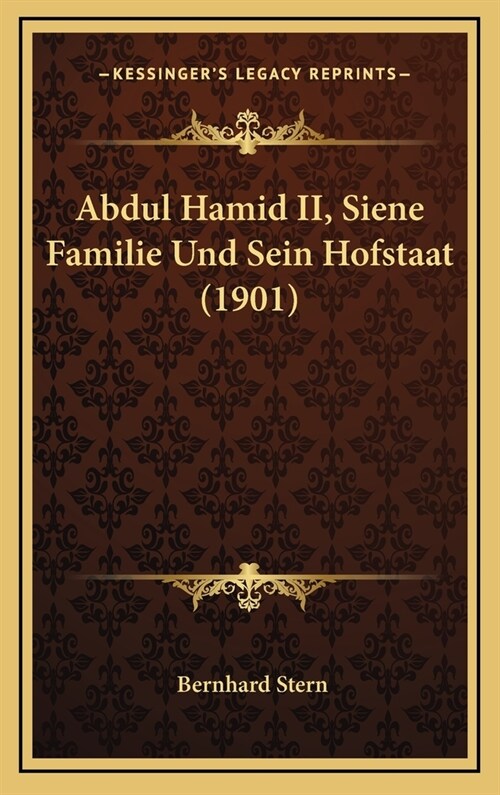 Abdul Hamid II, Siene Familie Und Sein Hofstaat (1901) (Hardcover)