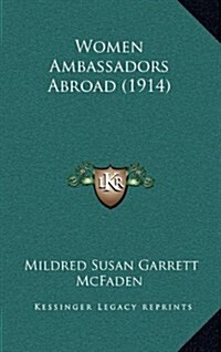 Women Ambassadors Abroad (1914) (Hardcover)