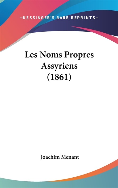 Les Noms Propres Assyriens (1861) (Hardcover)