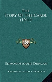 The Story of the Carol (1911) (Hardcover)