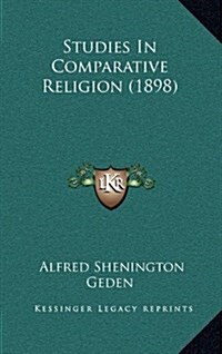 Studies in Comparative Religion (1898) (Hardcover)