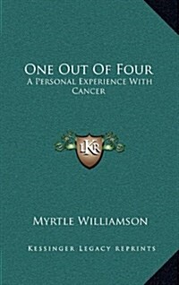 One Out of Four: A Personal Experience with Cancer (Hardcover)