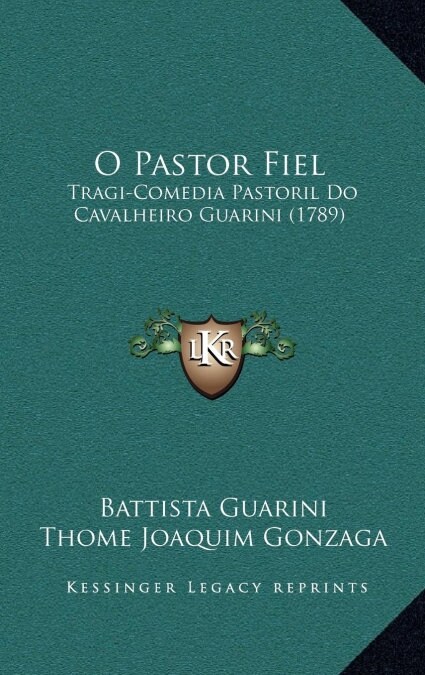 O Pastor Fiel: Tragi-Comedia Pastoril Do Cavalheiro Guarini (1789) (Hardcover)