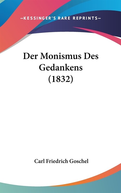 Der Monismus Des Gedankens (1832) (Hardcover)