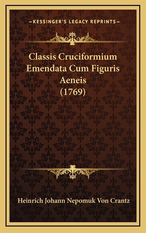 Classis Cruciformium Emendata Cum Figuris Aeneis (1769) (Hardcover)