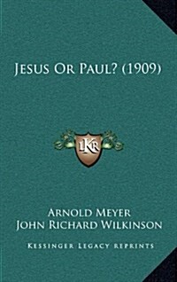 Jesus or Paul? (1909) (Hardcover)