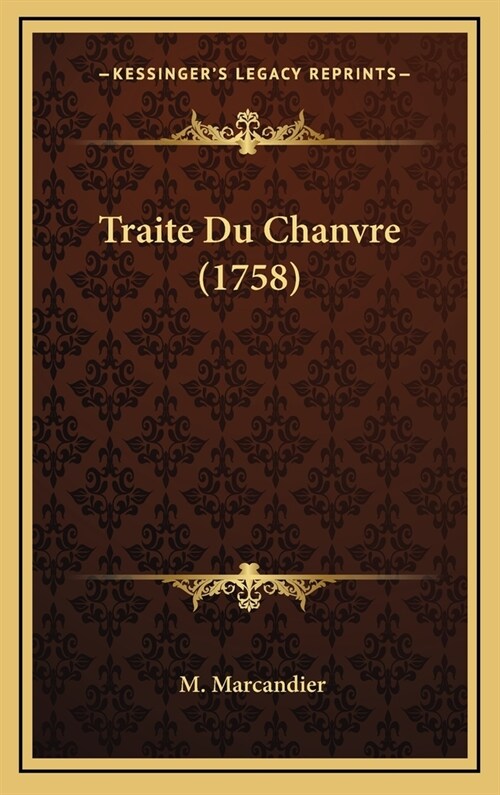 Traite Du Chanvre (1758) (Hardcover)