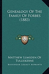 Genealogy of the Family of Forbes (1883) (Hardcover)