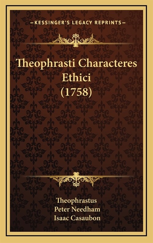 Theophrasti Characteres Ethici (1758) (Hardcover)