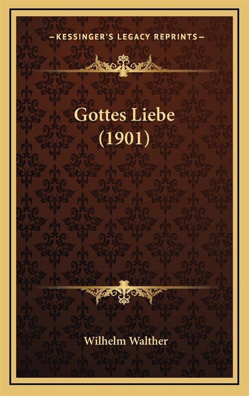 Gottes Liebe (1901) (Hardcover)