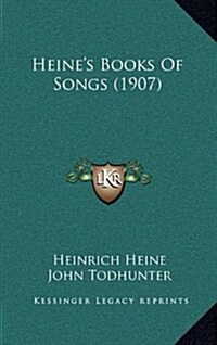 Heines Books of Songs (1907) (Hardcover)