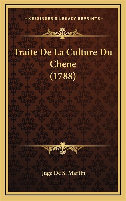 Traite de La Culture Du Chene (1788) (Hardcover)