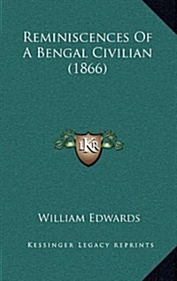Reminiscences of a Bengal Civilian (1866) (Hardcover)