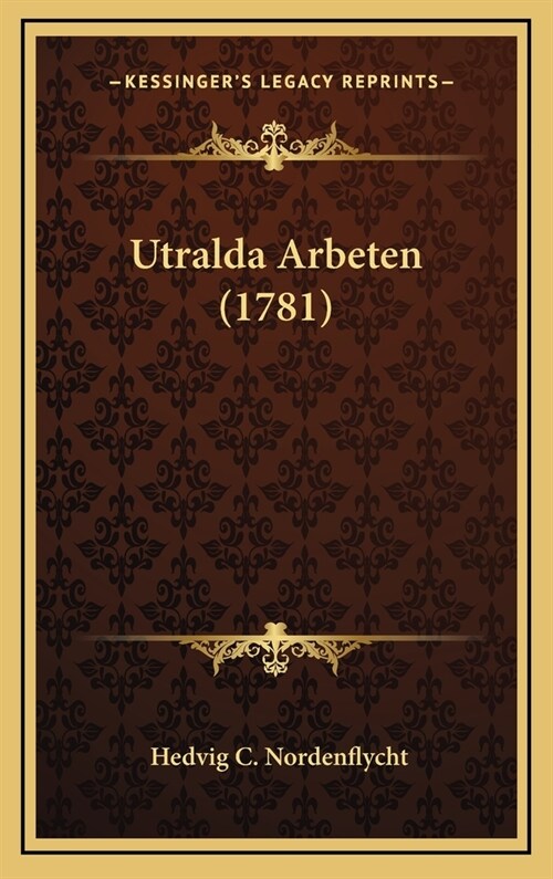 Utralda Arbeten (1781) (Hardcover)
