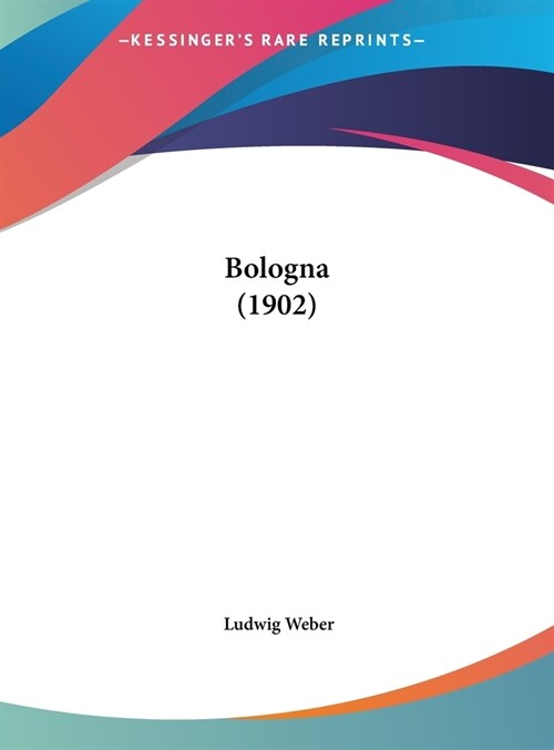 Bologna (1902) (Hardcover)