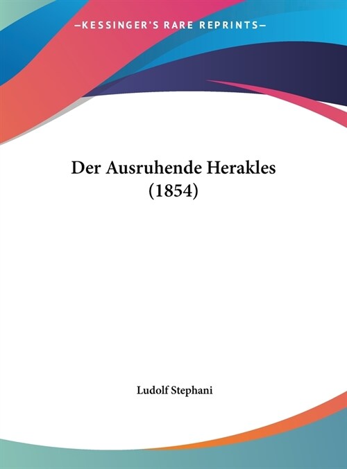 Der Ausruhende Herakles (1854) (Hardcover)