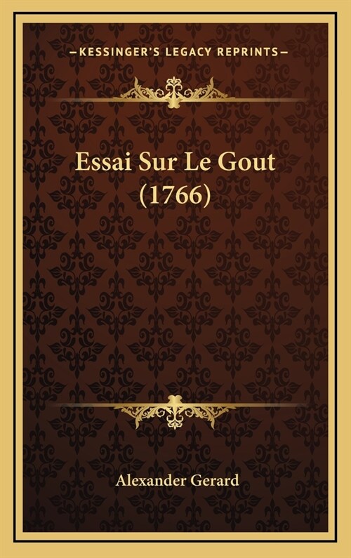 Essai Sur Le Gout (1766) (Hardcover)