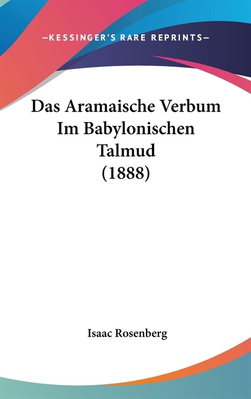 Das Aramaische Verbum Im Babylonischen Talmud (1888) (Hardcover)