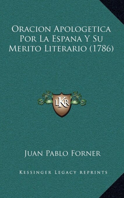 Oracion Apologetica Por La Espana y Su Merito Literario (1786) (Hardcover)