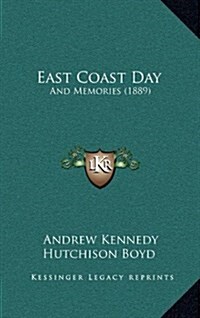 East Coast Day: And Memories (1889) (Hardcover)