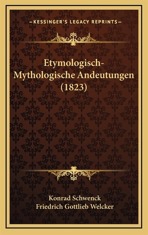 Etymologisch-Mythologische Andeutungen (1823) (Hardcover)