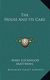 The House and Its Care (Hardcover)