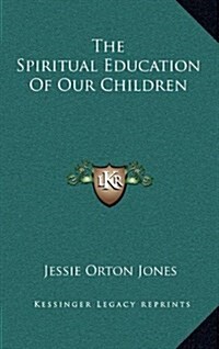 The Spiritual Education of Our Children (Hardcover)