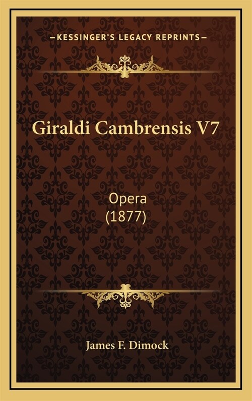 Giraldi Cambrensis V7: Opera (1877) (Hardcover)