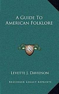A Guide to American Folklore (Hardcover)