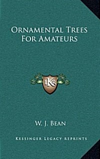 Ornamental Trees for Amateurs (Hardcover)