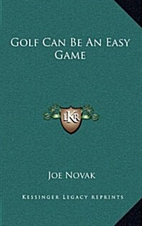 Golf Can Be an Easy Game (Hardcover)