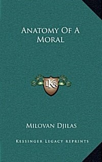 Anatomy of a Moral (Hardcover)