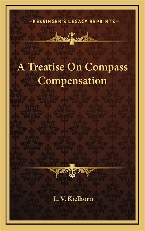 A Treatise On Compass Compensation (Hardcover)