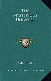 The Mysterious Universe (Hardcover)