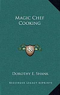 Magic Chef Cooking (Hardcover)