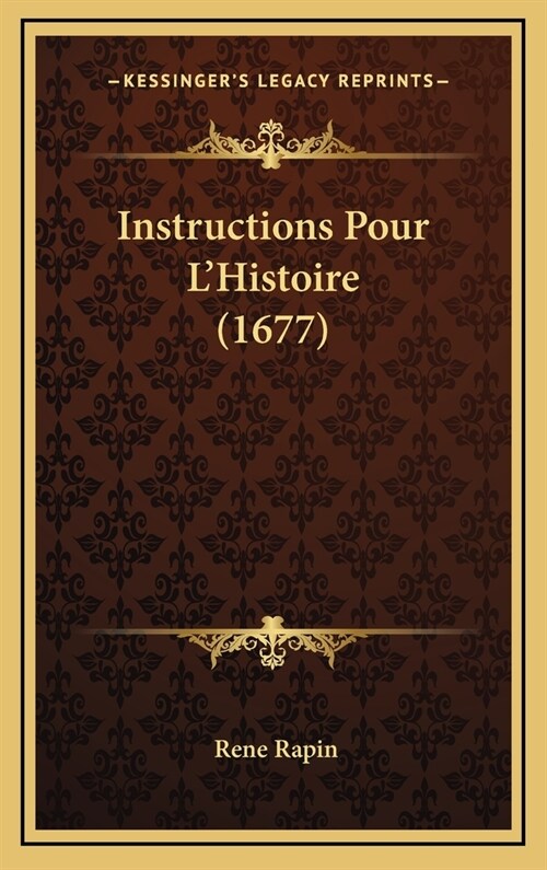 Instructions Pour LHistoire (1677) (Hardcover)