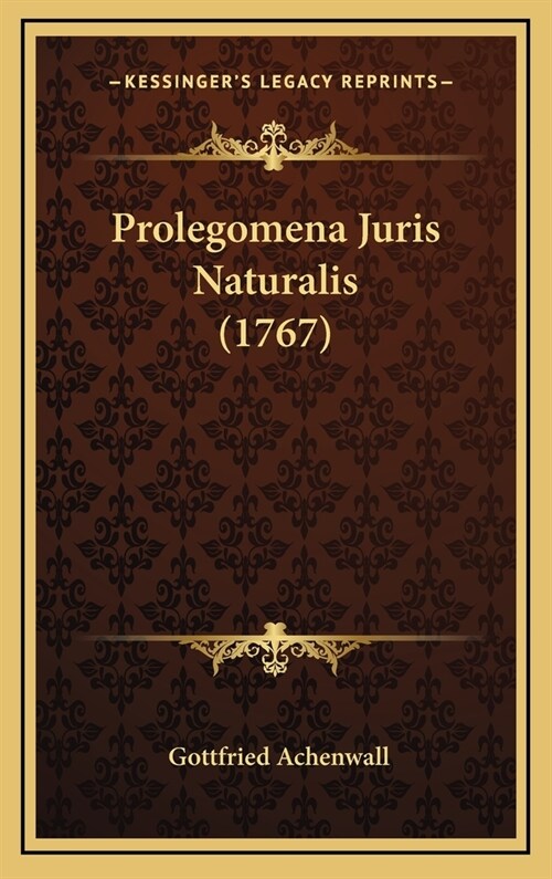 Prolegomena Juris Naturalis (1767) (Hardcover)