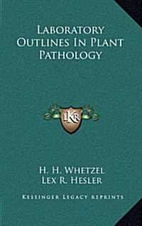 Laboratory Outlines in Plant Pathology (Hardcover)