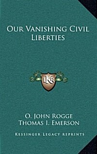 Our Vanishing Civil Liberties (Hardcover)