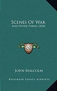 Scenes of War: And Other Poems (1828) (Hardcover)