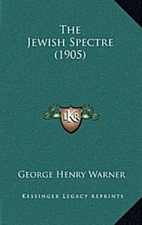 The Jewish Spectre (1905) (Hardcover)