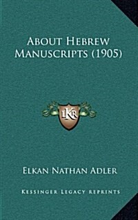 About Hebrew Manuscripts (1905) (Hardcover)