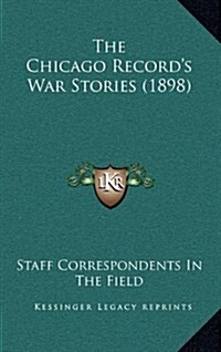 The Chicago Records War Stories (1898) (Hardcover)