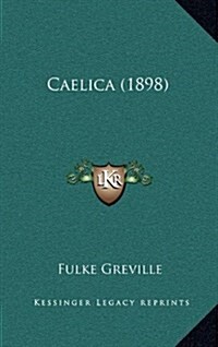Caelica (1898) (Hardcover)