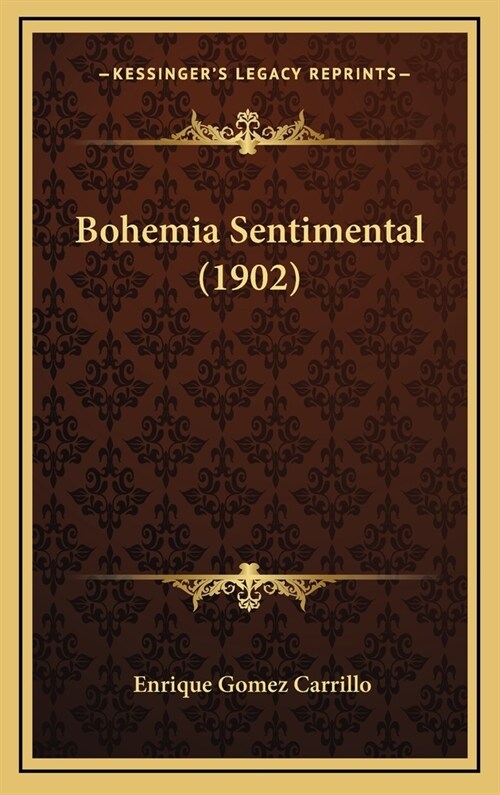 Bohemia Sentimental (1902) (Hardcover)