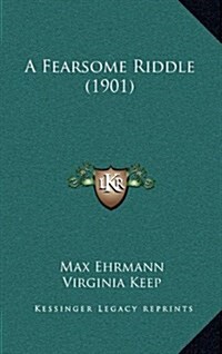 A Fearsome Riddle (1901) (Hardcover)