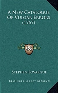 A New Catalogue of Vulgar Errors (1767) (Hardcover)