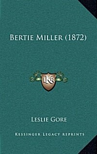 Bertie Miller (1872) (Hardcover)